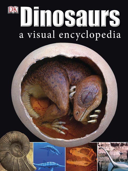 Title details for Dinosaurs A Visual Encyclopedia by DK Publishing - Available